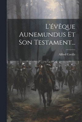 bokomslag L'vque Aunemundus Et Son Testament...