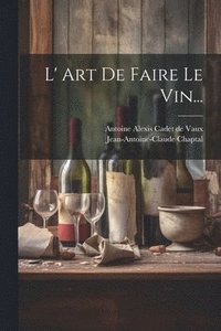 bokomslag L' Art De Faire Le Vin...