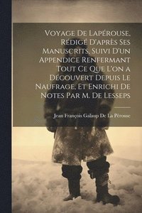 bokomslag Voyage De Laprouse, Rdig D'aprs Ses Manuscrits, Suivi D'un Appendice Renfermant Tout Ce Que L'on a Dcouvert Depuis Le Naufrage, Et Enrichi De Notes Par M. De Lesseps