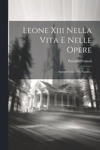 bokomslag Leone Xiii Nella Vita E Nelle Opere