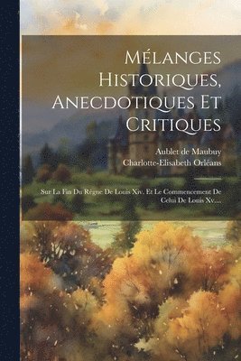 bokomslag Mlanges Historiques, Anecdotiques Et Critiques