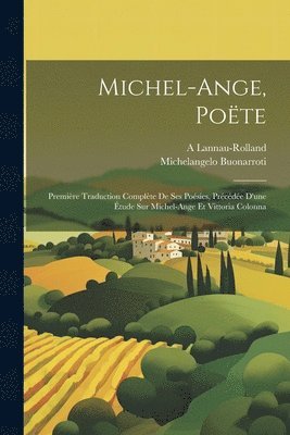 Michelangelo Buonarroti, A Lannau-Rolland, A. Lannau-Rolland - Michel-Ange, Poëte, Häftad