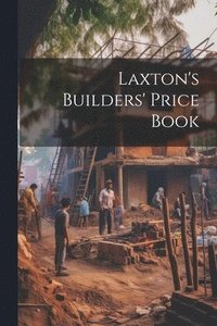 bokomslag Laxton's Builders' Price Book