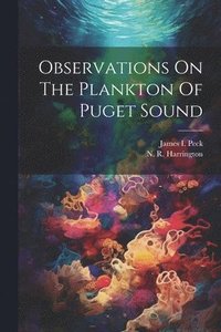 bokomslag Observations On The Plankton Of Puget Sound