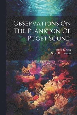 Observations On The Plankton Of Puget Sound 1