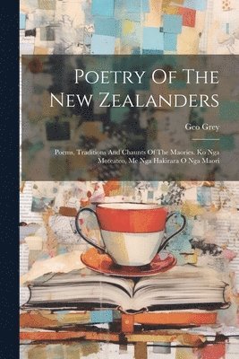 Poetry Of The New Zealanders 1