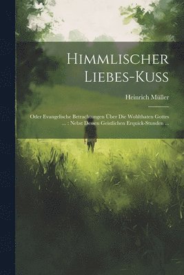 bokomslag Himmlischer Liebes-kuß