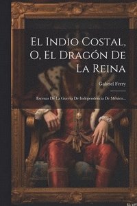 bokomslag El Indio Costal, O, El Dragn De La Reina