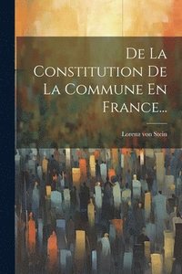 bokomslag De La Constitution De La Commune En France...