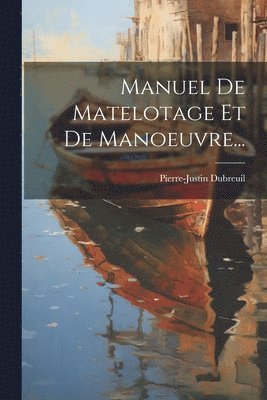 bokomslag Manuel De Matelotage Et De Manoeuvre...