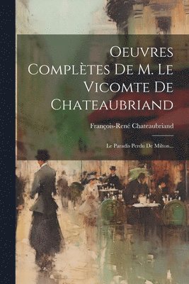 Oeuvres Compltes De M. Le Vicomte De Chateaubriand 1