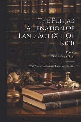 The Punjab Alienation Of Land Act (xiii Of 1900) 1