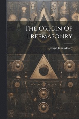 bokomslag Origin Of Freemasonry