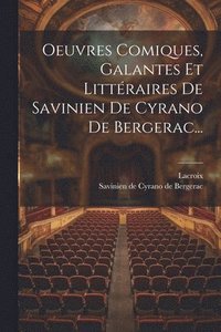 bokomslag Oeuvres Comiques, Galantes Et Littraires De Savinien De Cyrano De Bergerac...