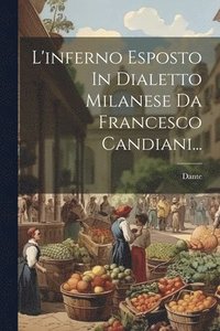 bokomslag L'inferno Esposto In Dialetto Milanese Da Francesco Candiani...