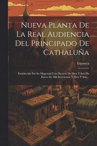 bokomslag Nueva Planta De La Real Audiencia Del Principado De Cathalua