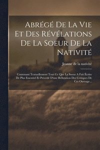 bokomslag Abrg De La Vie Et Des Rvlations De La Soeur De La Nativit