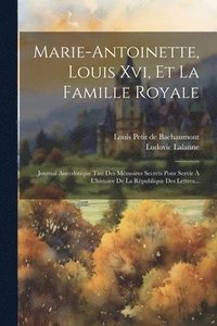 bokomslag Marie-antoinette, Louis Xvi, Et La Famille Royale