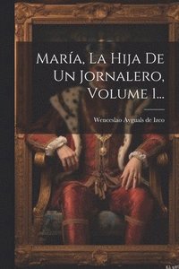 bokomslag Mara, La Hija De Un Jornalero, Volume 1...