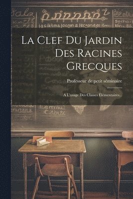 bokomslag Clef Du Jardin Des Racines Grecques