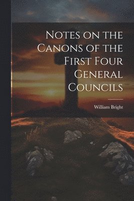 Notes on the Canons of the First Four General Councils
