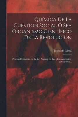 bokomslag Qumica De La Cuestion Social  Sea Organismo Cientfico De La Revolucin