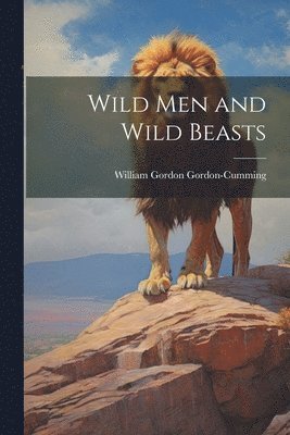 Wild men and Wild Beasts 1