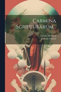 bokomslag Carmina Scripturarum...