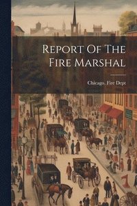 bokomslag Report Of The Fire Marshal