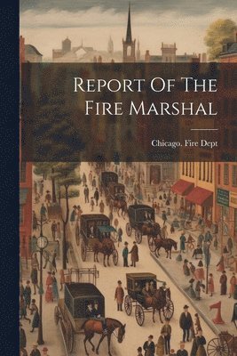 Report Of The Fire Marshal 1