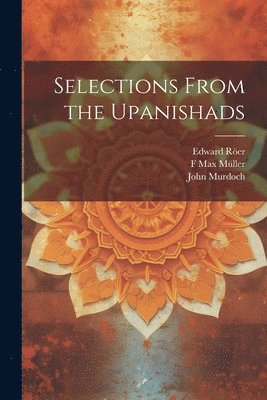 bokomslag Selections From the Upanishads