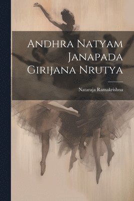 bokomslag Andhra Natyam Janapada Girijana Nrutya