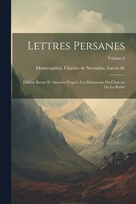 bokomslag Lettres persanes; édition revue et annotée d'après les manuscrits du Chateau de la Brède; Volume 2