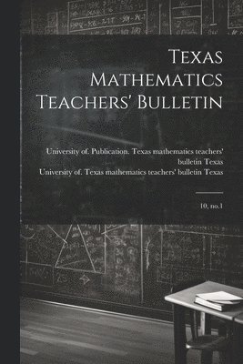 Texas Mathematics Teachers' Bulletin 1