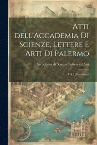 bokomslag Atti dell'Accademia di Scienze, Lettere e Arti di Palermo