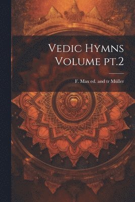 Vedic Hymns Volume pt.2 1