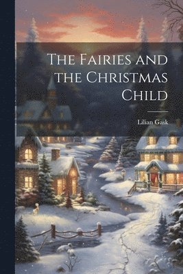 The Fairies and the Christmas Child 1