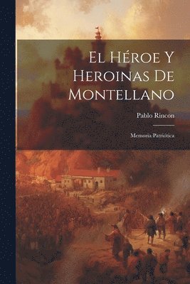 bokomslag Héroe Y Heroinas De Montellano