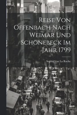 Reise Von Offenbach Nach Weimar Und Schnebeck Im Jahr 1799 1