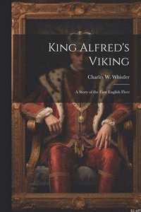 bokomslag King Alfred's Viking