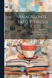 bokomslag Anacreonte, Safo Y Tirteo