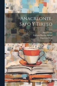bokomslag Anacreonte, Safo Y Tirteo