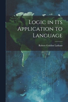 Logic in Its Application to Language