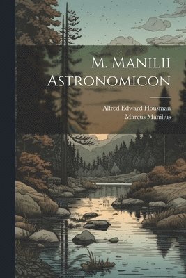 M. Manilii Astronomicon