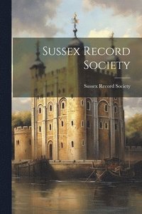 bokomslag Sussex Record Society