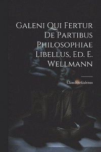bokomslag Galeni Qui Fertur De Partibus Philosophiae Libellus, Ed. E. Wellmann