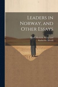 bokomslag Leaders in Norway, and Other Essays