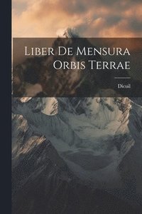 bokomslag Liber De Mensura Orbis Terrae