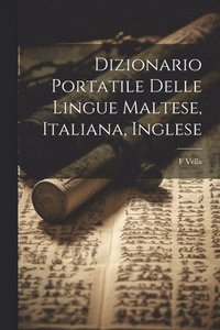 bokomslag Dizionario Portatile Delle Lingue Maltese, Italiana, Inglese