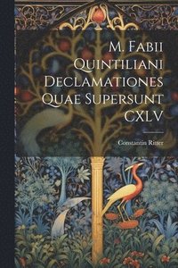 bokomslag M. Fabii Quintiliani Declamationes Quae Supersunt CXLV